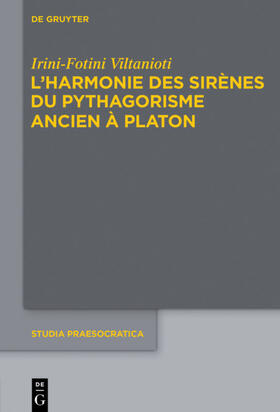 Viltanioti |  L'harmonie des Sirènes du pythagorisme ancien à Platon | Buch |  Sack Fachmedien