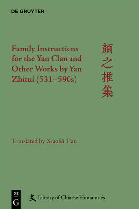 Tian / Kroll |  Family Instructions for the Yan Clan and Other Works by Yan Zhitui (531-590s) | Buch |  Sack Fachmedien