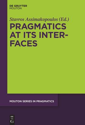 Assimakopoulos |  Pragmatics at its Interfaces | Buch |  Sack Fachmedien