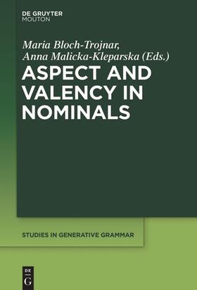 Malicka-Kleparska / Bloch-Trojnar |  Aspect and Valency in Nominals | Buch |  Sack Fachmedien