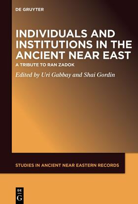 Gabbay / Gordin |  Individuals and Institutions in the Ancient Near East | eBook | Sack Fachmedien