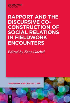 Goebel |  Rapport and the Discursive Co-Construction of Social Relations in Fieldwork Encounters | Buch |  Sack Fachmedien