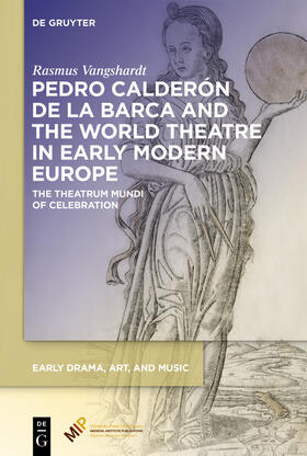 Vangshardt |  Pedro Calderón de la Barca and the World Theatre in Early Modern Europe | eBook | Sack Fachmedien