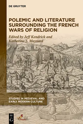 Kendrick / Maynard |  Polemic and Literature Surrounding the French Wars of Religion | Buch |  Sack Fachmedien