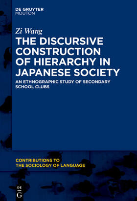 Wang |  The Discursive Construction of Hierarchy in Japanese Society | Buch |  Sack Fachmedien