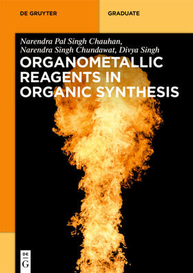 Pal Singh Chauhan / Singh Chundawat / Pal Singh |  Organometallic Reagents in Organic Synthesis | Buch |  Sack Fachmedien