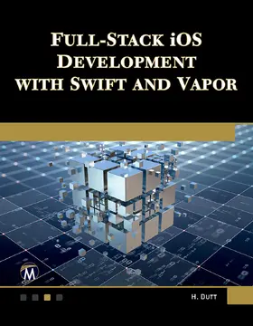 Dutt |  Full Stack iOS Development with Swift and Vapor | eBook | Sack Fachmedien