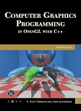 Gordon / Clevenger / John L. Clevenger |  Computer Graphics Programming in OpenGL with C++, Third Edition | eBook | Sack Fachmedien