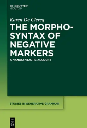 De Clercq |  The Morphosyntax of Negative Markers | Buch |  Sack Fachmedien