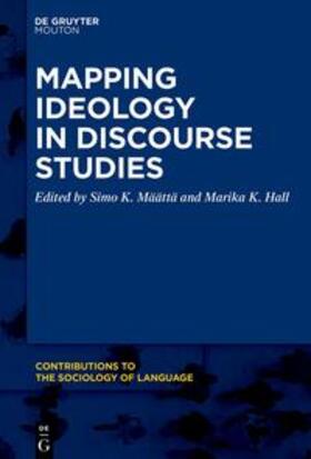 Hall / Määttä |  Mapping Ideology in Discourse Studies | Buch |  Sack Fachmedien