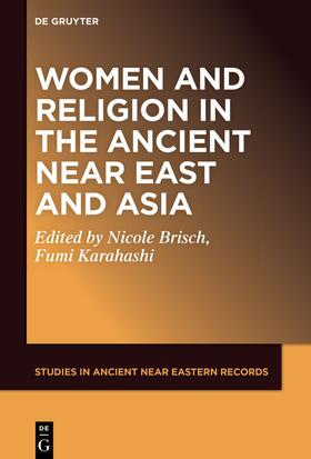 Brisch / Karahashi |  Women and Religion in the Ancient Near East and Asia | Buch |  Sack Fachmedien