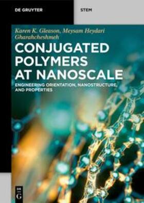 Gleason / Heydari Gharahcheshmeh |  Conjugated Polymers at Nanoscale | eBook | Sack Fachmedien