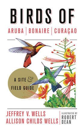 Wells / Dean |  Birds of Aruba, Bonaire, and Curacao | eBook | Sack Fachmedien