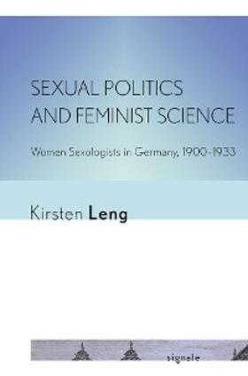 Leng |  Sexual Politics and Feminist Science | eBook |  Sack Fachmedien