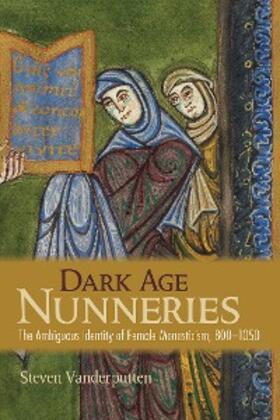 Vanderputten |  Dark Age Nunneries | eBook | Sack Fachmedien