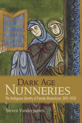 Vanderputten | Dark Age Nunneries | E-Book | sack.de