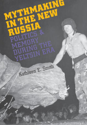 Smith |  Mythmaking in the New Russia | eBook | Sack Fachmedien