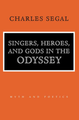 Segal |  Singers, Heroes, and Gods in the "Odyssey" | eBook | Sack Fachmedien