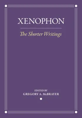 Xenophon / McBrayer |  The Shorter Writings | eBook | Sack Fachmedien