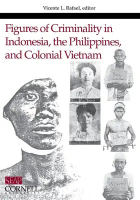 Rafael |  Figures of Criminality in Indonesia, the Philippines, and Colonial Vietnam | eBook | Sack Fachmedien