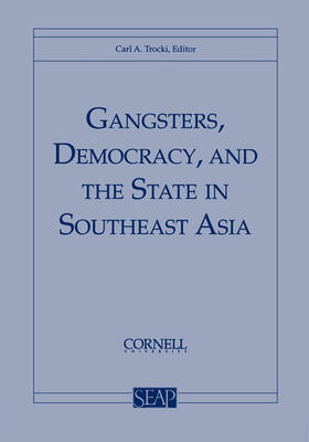 Trocki |  Gangsters, Democracy, and the State in Southeast Asia | eBook | Sack Fachmedien