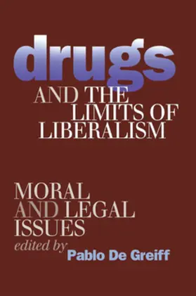 De Greiff |  Drugs and the Limits of Liberalism | eBook | Sack Fachmedien