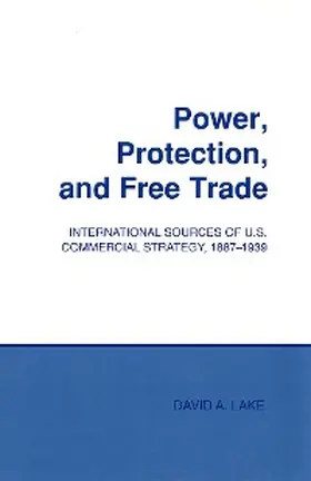 Lake |  Power, Protection, and Free Trade | eBook | Sack Fachmedien