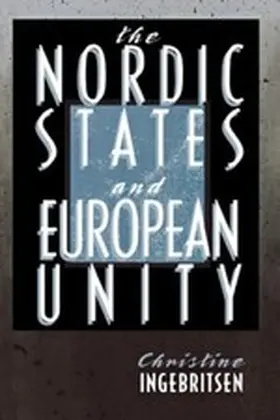 Ingebritsen |  The Nordic States and European Unity | eBook | Sack Fachmedien