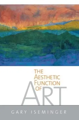 Iseminger |  The Aesthetic Function of Art | eBook | Sack Fachmedien