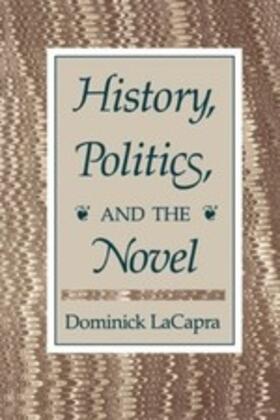 LaCapra |  History, Politics, and the Novel | eBook | Sack Fachmedien