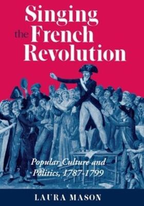 Mason |  Singing the French Revolution | eBook | Sack Fachmedien