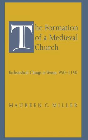 Miller |  The Formation of a Medieval Church | eBook | Sack Fachmedien