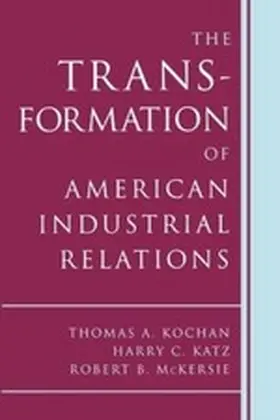 Kochan / Katz / McKersie |  The Transformation of American Industrial Relations | eBook | Sack Fachmedien