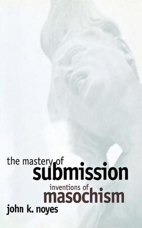 Noyes |  The Mastery of Submission | eBook | Sack Fachmedien