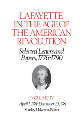 Lafayette / Idzerda / Crout |  Lafayette in the Age of the American Revolution—Selected Letters and Papers, 1776–1790 | eBook | Sack Fachmedien