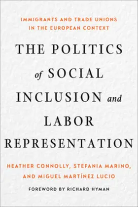 Connolly / Marino / Martínez Lucio |  The Politics of Social Inclusion and Labor Representation | eBook | Sack Fachmedien