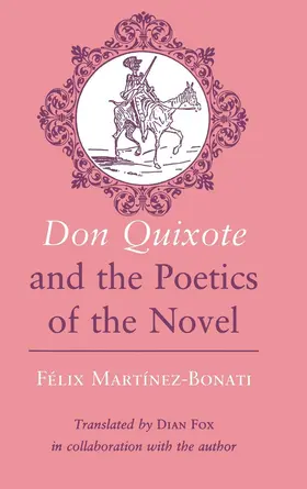 Martinez-Bonati |  "Don Quixote" and the Poetics of the Novel | eBook | Sack Fachmedien