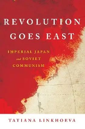 Linkhoeva |  Revolution Goes East | eBook | Sack Fachmedien