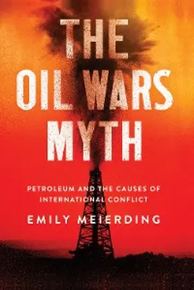 Meierding |  The Oil Wars Myth | eBook | Sack Fachmedien