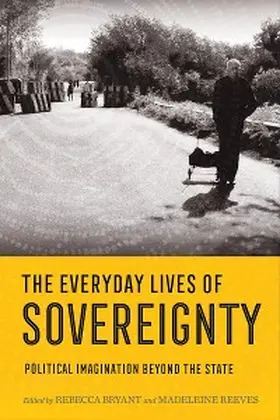 Bryant / Reeves |  The Everyday Lives of Sovereignty | eBook | Sack Fachmedien