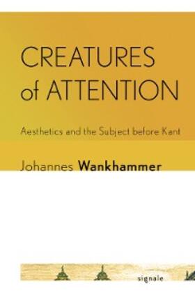 Wankhammer |  Creatures of Attention | eBook | Sack Fachmedien