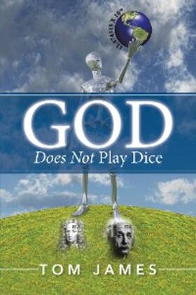 James |  God Does Not Play Dice | eBook | Sack Fachmedien