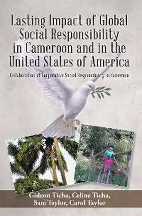 Taylor / Ticha |  Lasting Impact of Global Social Responsibility in Cameroon and in the United States of America | eBook | Sack Fachmedien