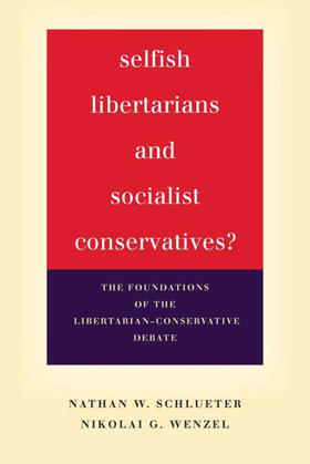 Schlueter / Wenzel |  Selfish Libertarians and Socialist Conservatives? | eBook | Sack Fachmedien