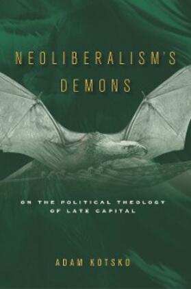 Kotsko |  Neoliberalism's Demons | eBook | Sack Fachmedien