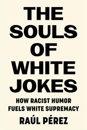 Pérez |  The Souls of White Jokes | eBook | Sack Fachmedien