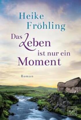 Fröhling |  Das Leben ist nur ein Moment | Buch |  Sack Fachmedien