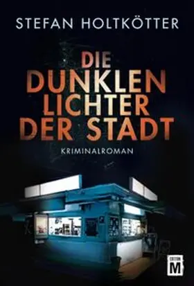 Holtkötter |  Die dunklen Lichter der Stadt | Buch |  Sack Fachmedien