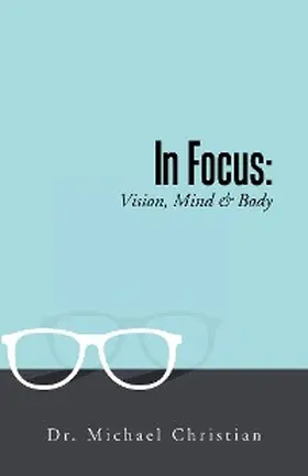 Christian |  In Focus: Vision, Mind & Body | eBook | Sack Fachmedien