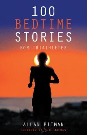 Pitman |  100 Bedtime Stories for Triathletes | eBook | Sack Fachmedien